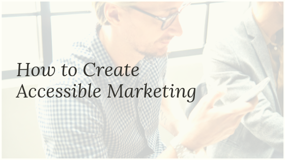 Create Accessible Marketing