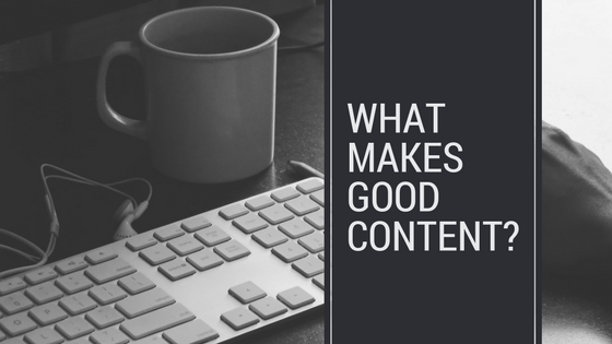 What Makes Good Content?