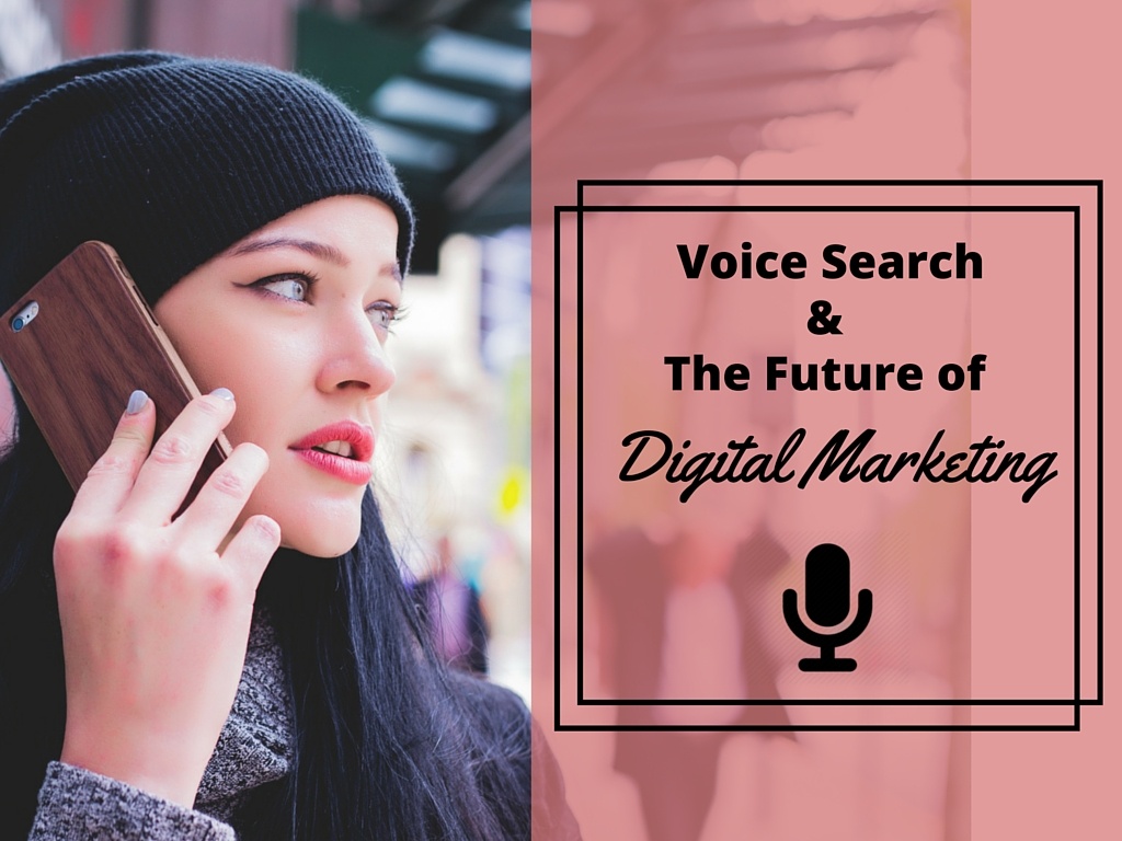 How Voice Search Will Shape the Future of Digital Marketing