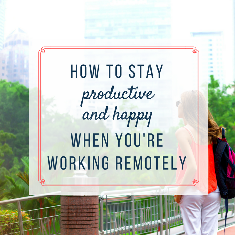 5 Essential Strategies for Staying Productive and Happy While Working Remotely